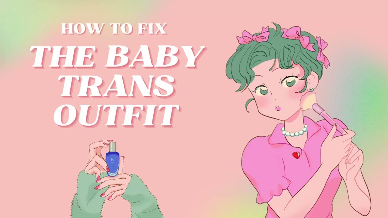 The Baby Trans Outfit Problem...