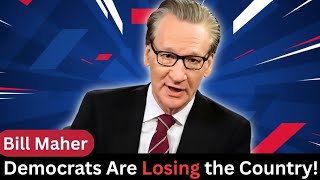 Bill Maher EXPOSES The Truth About Why Democrats Keep Losing