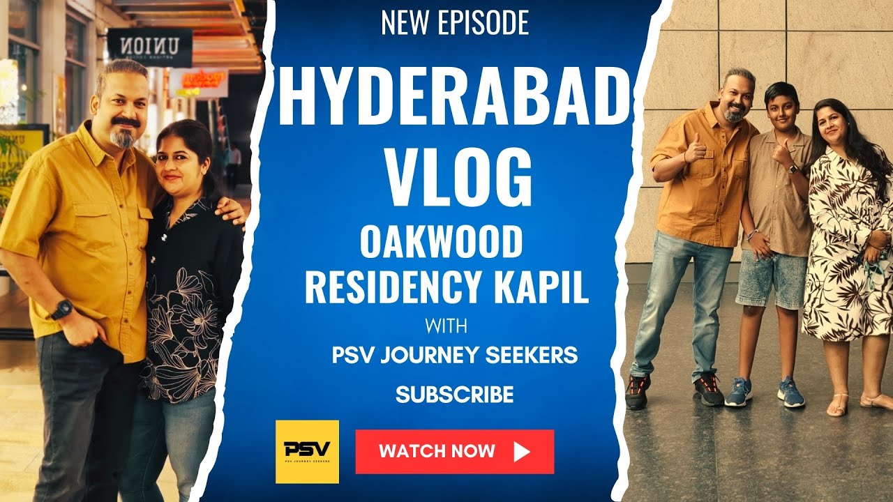 Trip to Hyderabad Oakwood Residency Kapil in 2025 By PSV Journey Seekers