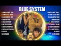 Blue System Greatest Hits 2024   Pop Music Mix   Top 10 Hits Of All Time