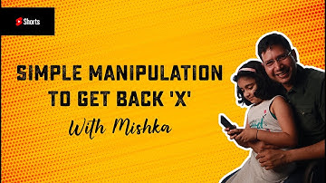 Simple Manipulation to get back 