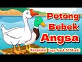 Potong Bebek Angsa - Lagu Anak Lucu - Kompilasi Lagu Anak 30 Menit