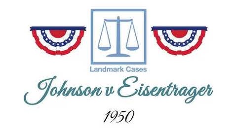 Johnson v Eisentrager (1950)