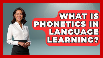 What Is Phonetics in Language Learning? | Lexicon Lounge
