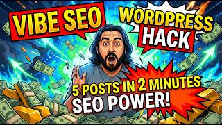 How To Vibe Seo A Wordpress Website 5 Seo Optimized Posts In 2 Minutes