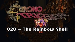 Chrono Trigger - 028 - The Rainbow Shell