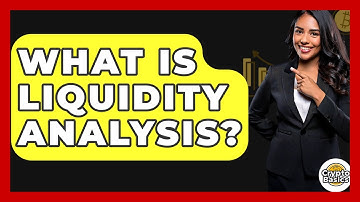 What Is Liquidity Analysis? - CryptoBasics360.com