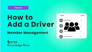 Information How to Add a Driver - Team Member Management | Bambi Knowledge Base Guide
