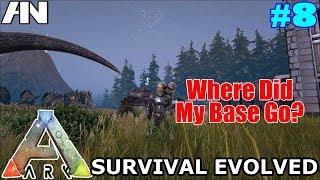 ARK:Survival Evolved - My Base Is Gone! - #8