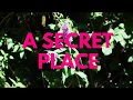 A secret place