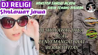 DJ RELIGI SHOLAWAT JAWA NONSTOP TERBARU 2023 TEMAN SANTAI DI JALAN