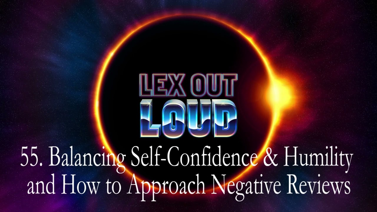 Balancing Self-Confidence & Humility and How to Approach Negative Reviews | LOL 055