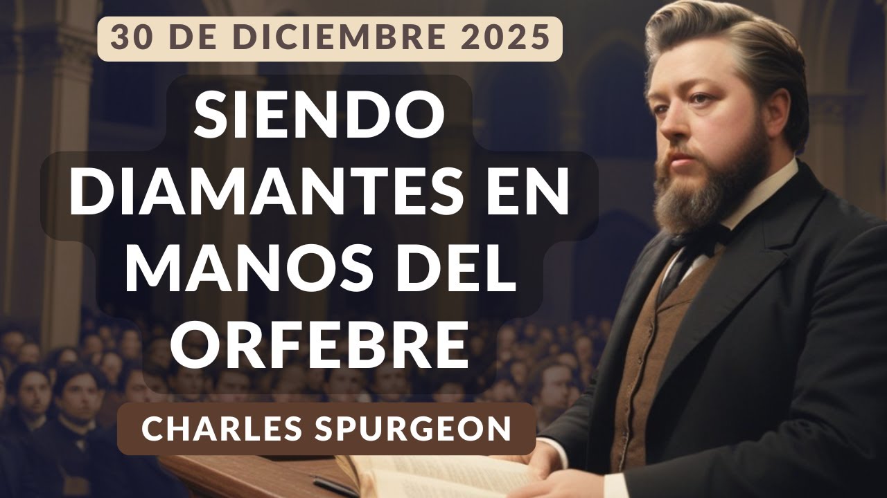 DEVOCIONAL DE HOY | Devocionales Cristianos Diarios | Pastor Spurgeon