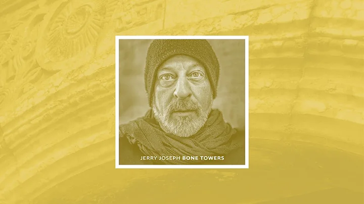 Jerry Joseph - Bone Towers (Official Audio)