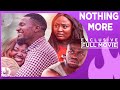 Nothing More -  Exclusive Nollywood Passion Movie Full