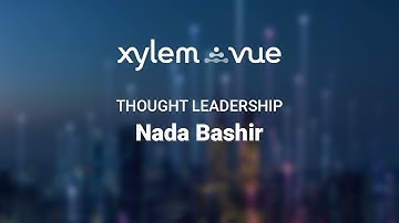 Interview with Nada Bashir | Xylem Vue Thought Leadership