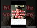 Friend of the world=enemy of God