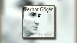 Ferhat Göçer - Bizim Şarkımız