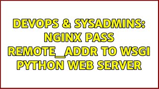 Celebrity DevOps & SysAdmins: nginx pass REMOTE_ADDR to wsgi python web server Wealth