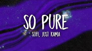 Download lagu Sufi, Just Kama - So Pure (Lyrics)