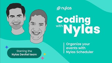 Nylas Scheduler - The easiest way to organize your events | Coding with Nylas | Episode 43