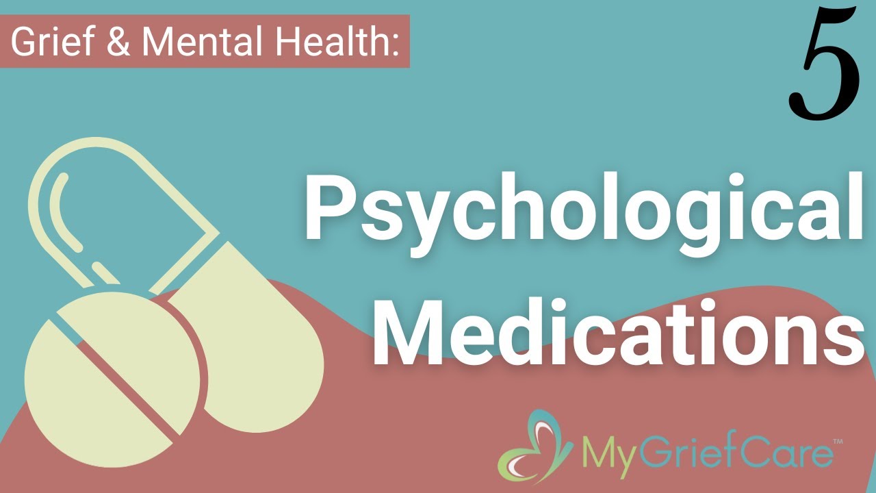 Psychological Medications | Grief & Mental Health Ep. 5