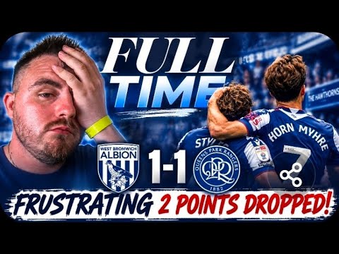 WBA 1-1 QPR INSTANT MATCH REACTION| FRUSTRATING 2 POINTS DROPPED! 😤