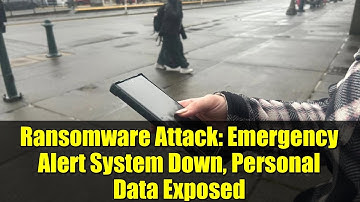 Ransomware Attack: Emergency Alert System Down, Personal Data Exposed