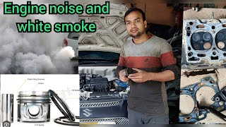 Engine noise and white smoke