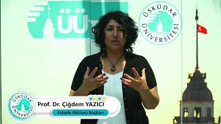 Felsefe Bölümü Prof. Dr. Çiğdem Yazıcı Neden Üsküdar Üniversitesi?