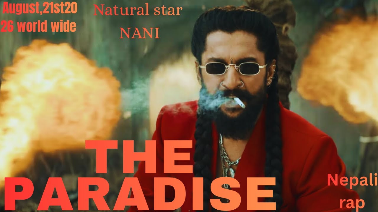 chance ) NEPALI Rap (official album ) The paradise move clip ( Nani ) August 21st 2026 in theaters 