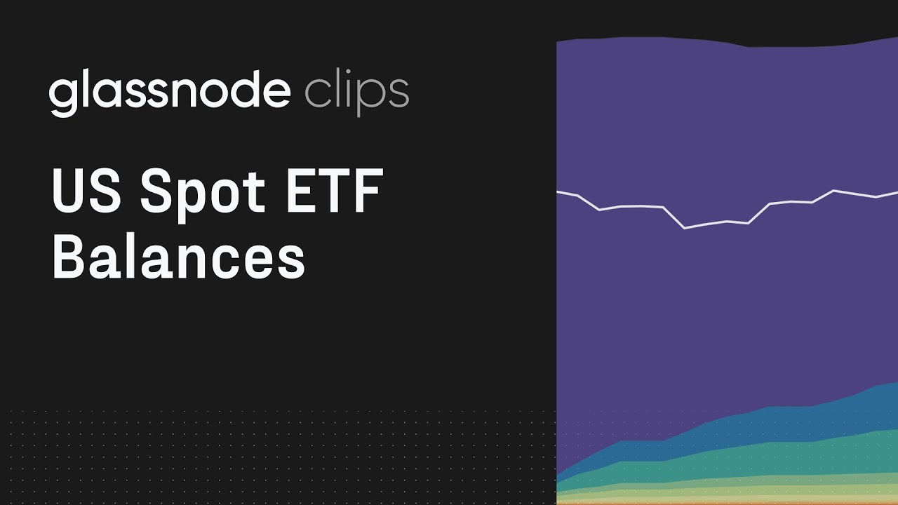 Bitcoin: US Spot ETF Balances - Glassnode Clips - YouTube