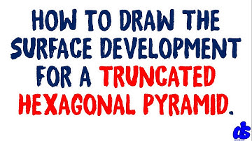Surface development for a truncated hexagonal pyramid with true shape.