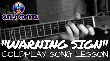 How To Play "Warning Sign" By Coldplay - Easy Acoustic Guitar Lesson On Pop Songs