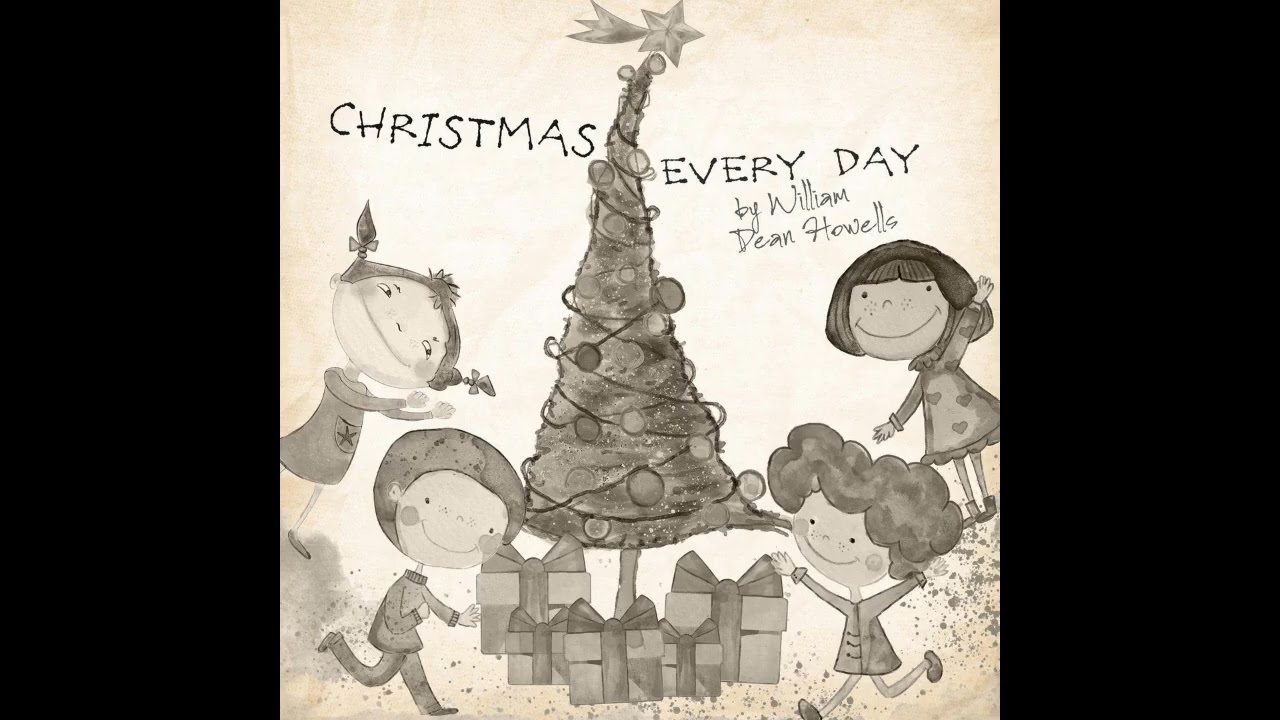 Christmas Every Day by William Dean Powells | LitReading - Classic Short Stories