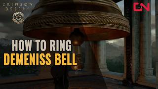 How To Ring Demeniss Bell In Crimson Desert - Toll of Deminess screenshot 2