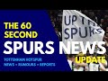 THE 60 SECOND SPURS NEWS UPDATE Tudor on "Electric" Stadium, Devine, Muani, Solanke, Spence, Vicario