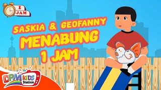 ANIMASI 1 JAM SASKIA & GEOFANNY - MENABUNG | Belajar Menabung | LAGU ANAK INDONESIA