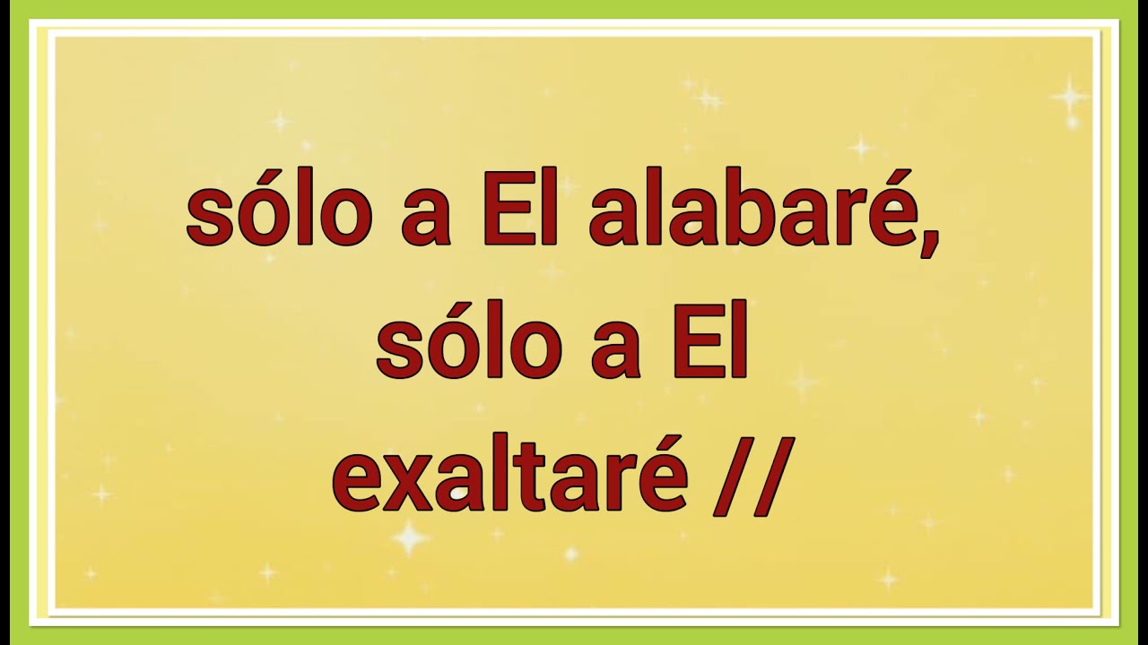 Al Que Me Ciñe De Poder Letra Corito Cántico de Alabanza YouTube