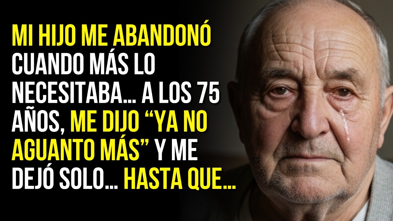 Mi hijo me abandonó cuando más lo necesitaba… A los 75 años, Me dijo “Ya no aguanto más
