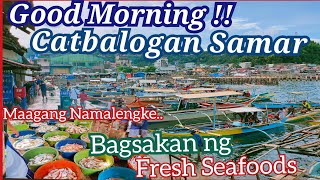 PUBLIC MARKET OF CATBALOGAN SAMAR / Mas marami ang pagpipilian at mas mura sa umaga ang seafoods !