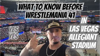 WHAT YOU NEED TO KNOW Before Wrestlemania 41 in Las Vegas Allegiant Stadium