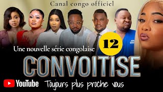 CONVOITISE, ÉPISODE 12 FIN, NOUVEAU FILM CONGOLAIS 2025.