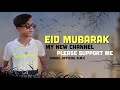 Eid mubarak from shahil  my new channel shahil official bmcplease support me  tiktok 