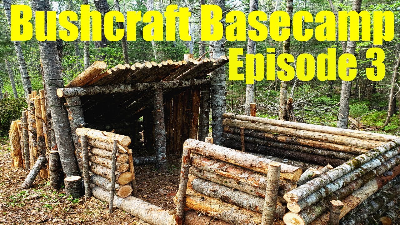 Bushcraft Base Bushcraft Basecamp Episode #3 - YouTube