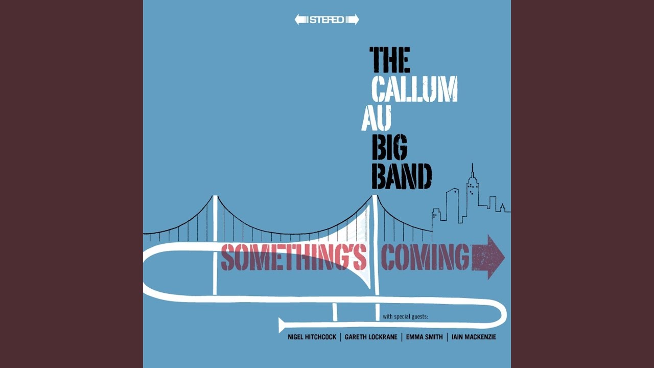 The Callum Au Big Band — ‘Somewhere’