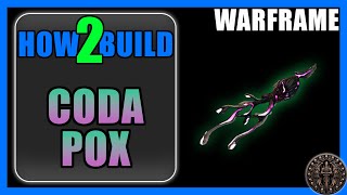 Coda Pox - How to Build & Gameplay - Warframe