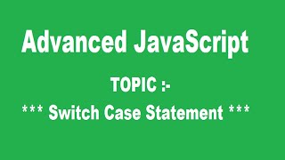 Advanced JavaScript || Switch Case Statement