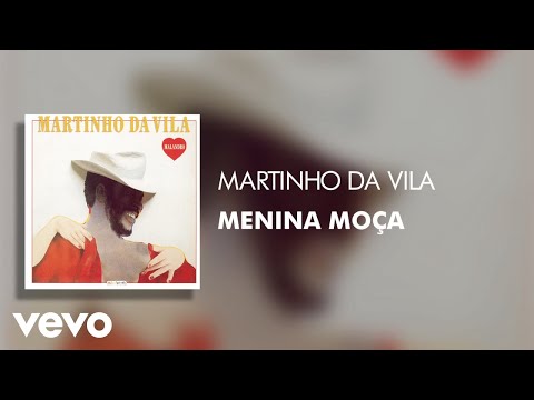 Martinho Da Vila - Menina Moça (Áudio Oficial)