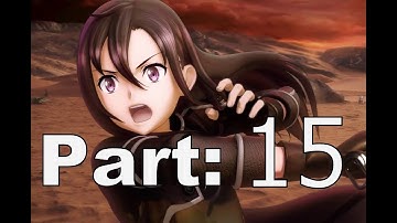 Sword Art Online: Fatal Bullet - Playthrough Part 15 - "Dirty Scissor?!"